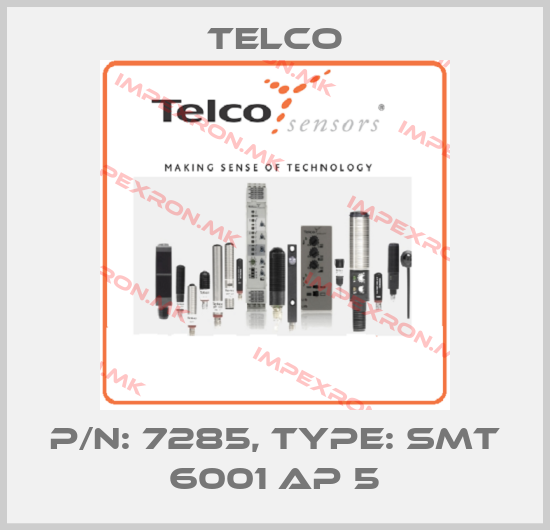 Telco-p/n: 7285, Type: SMT 6001 AP 5price