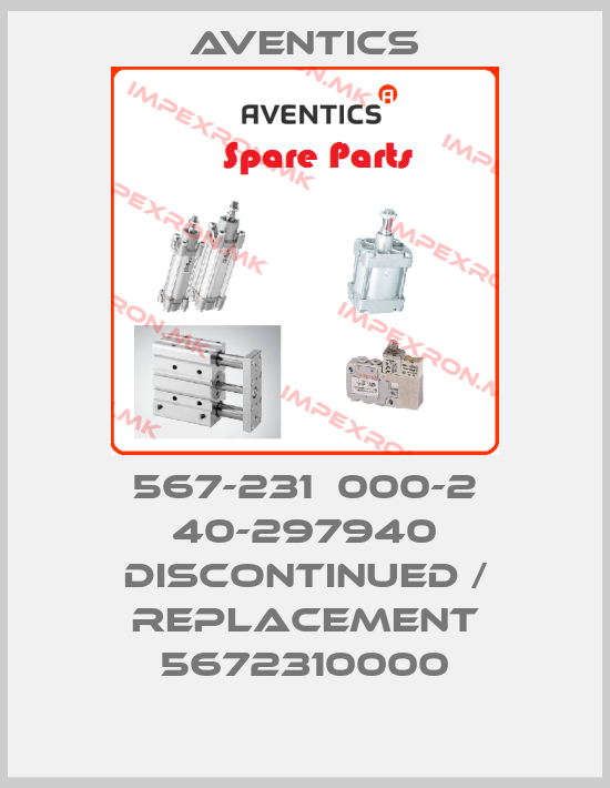 Aventics-567-231  000-2 40-297940 DISCONTINUED / REPLACEMENT 5672310000price