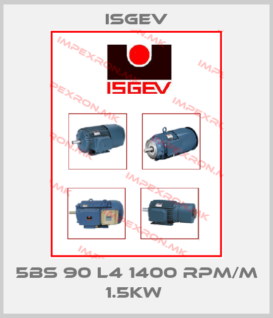Isgev-5BS 90 L4 1400 RPM/M 1.5KW price