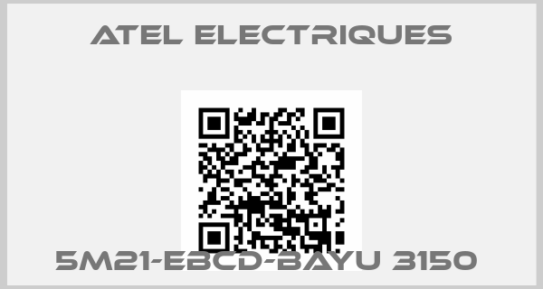 Atel Electriques-5M21-EBCD-BAYU 3150 price