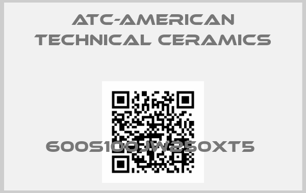 ATC-American Technical Ceramics-600S100JW250XT5 price