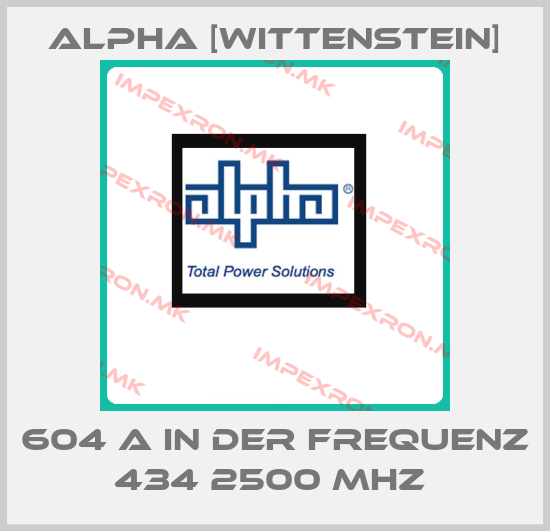 Alpha [Wittenstein]-604 A IN DER FREQUENZ 434 2500 MHZ price