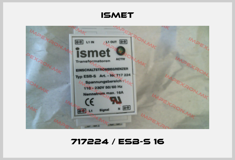 Ismet-717224 / ESB-S 16price