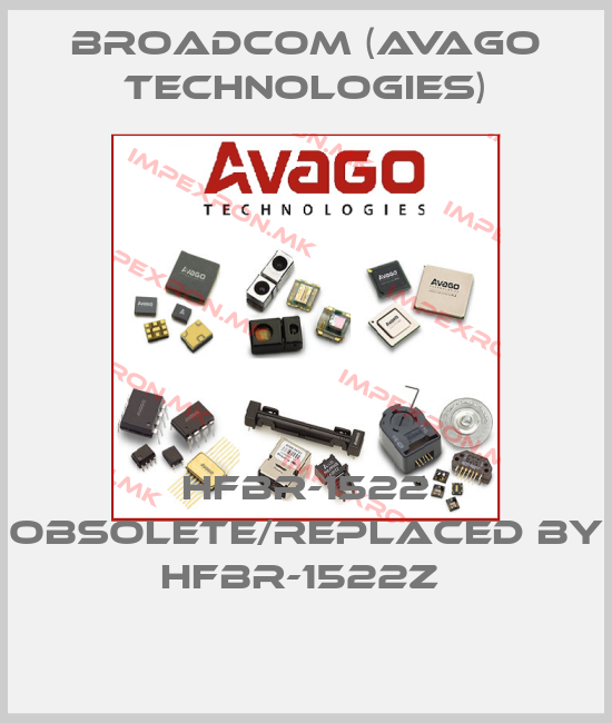 Broadcom (Avago Technologies)-HFBR-1522 obsolete/replaced by HFBR-1522Z price