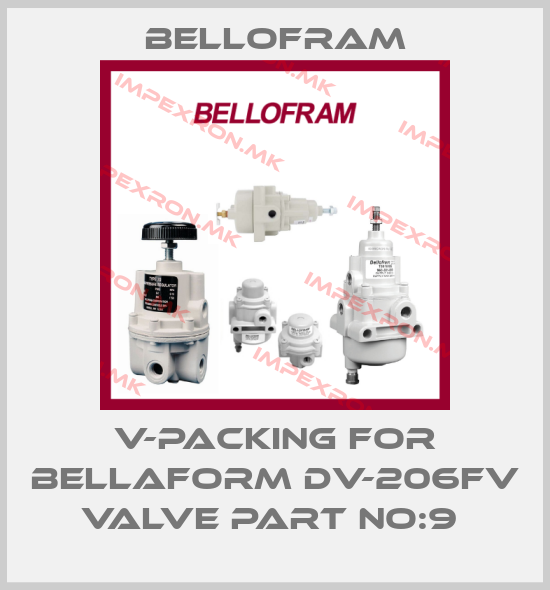 Bellofram-V-PACKING for Bellaform DV-206FV Valve Part No:9 price