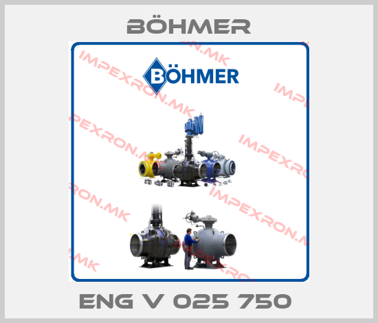 Böhmer- ENG V 025 750 price