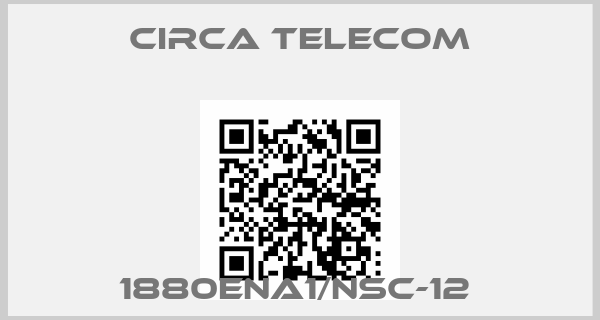 Circa Telecom-1880ENA1/NSC-12 price