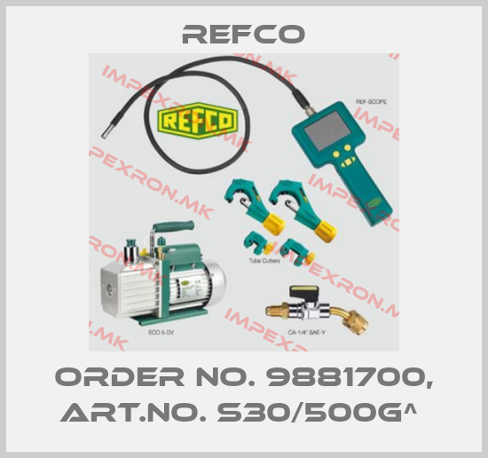 Refco-Order No. 9881700, Art.No. S30/500g^ price