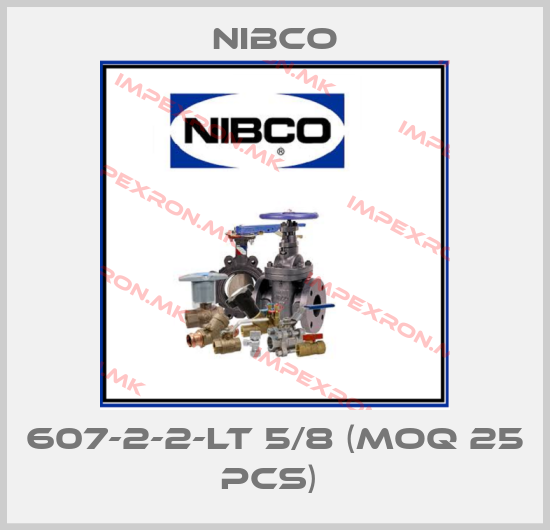 Nibco-607-2-2-LT 5/8 (MOQ 25 pcs) price