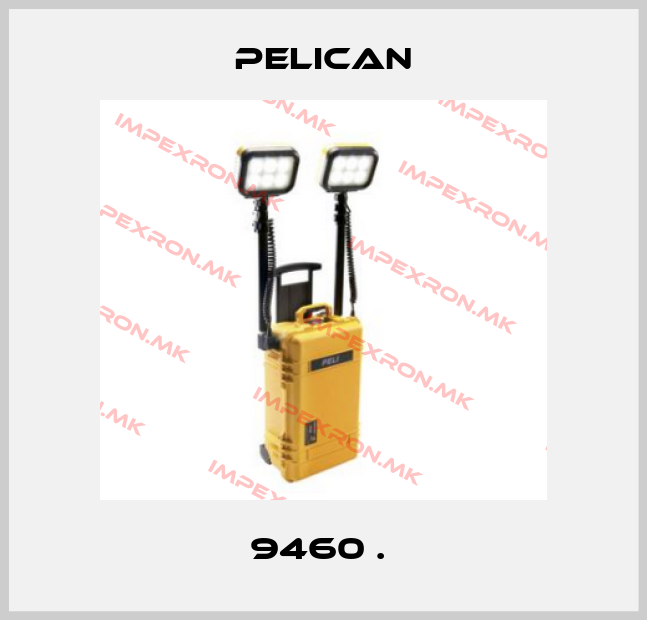 Pelican-9460 . price