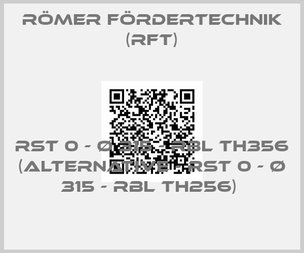 Römer Fördertechnik (RFT)-RST 0 - Ø 315 - RBL TH356 (alternative - RST 0 - Ø 315 - RBL TH256) price