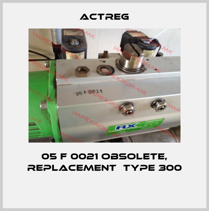 Actreg-05 F 0021 obsolete, replacement  Type 300 price