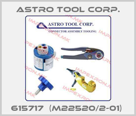 Astro Tool Corp.-615717  (M22520/2-01) price