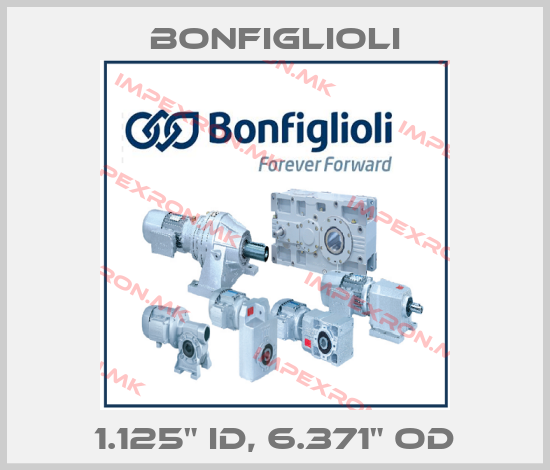 Bonfiglioli-1.125" ID, 6.371" ODprice