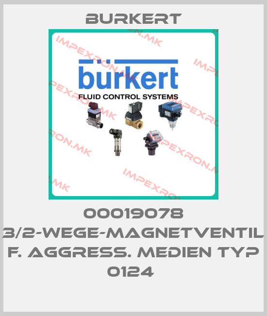 Burkert-00019078 3/2-WEGE-MAGNETVENTIL F. AGGRESS. MEDIEN TYP 0124 price
