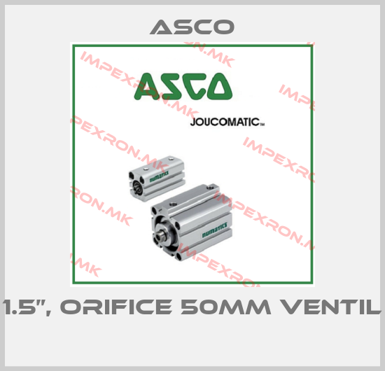 Asco-1.5”, ORIFICE 50MM VENTIL price