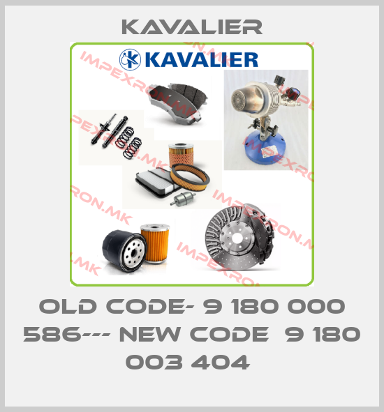 Kavalier-Old code- 9 180 000 586--- New code  9 180 003 404 price