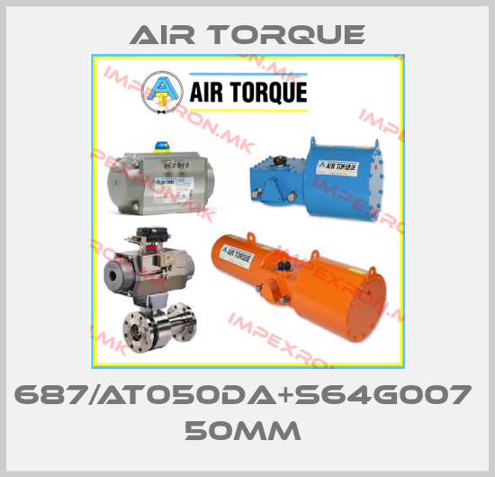 Air Torque-687/AT050DA+S64G007  50MM price