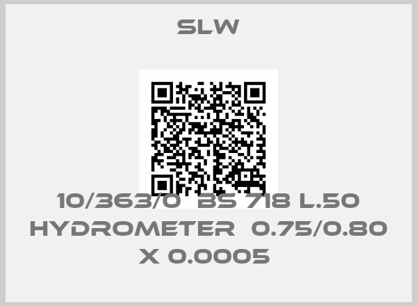 SLW-10/363/0  BS 718 L.50 HYDROMETER  0.75/0.80 X 0.0005 price