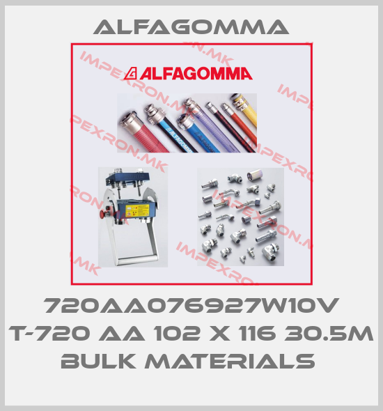 Alfagomma-720AA076927W10V T-720 AA 102 X 116 30.5M BULK MATERIALS price