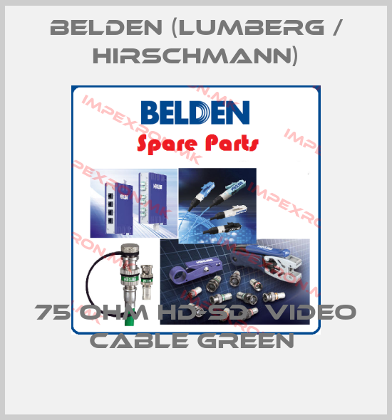 Belden (Lumberg / Hirschmann)-75 OHM HD-SD  VIDEO CABLE GREEN price