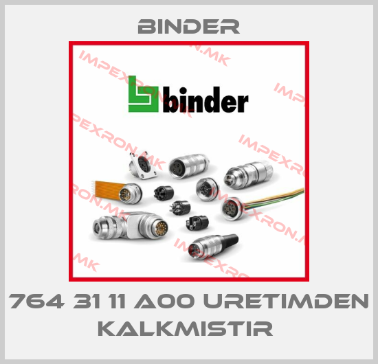 Binder-764 31 11 A00 URETIMDEN KALKMISTIR price