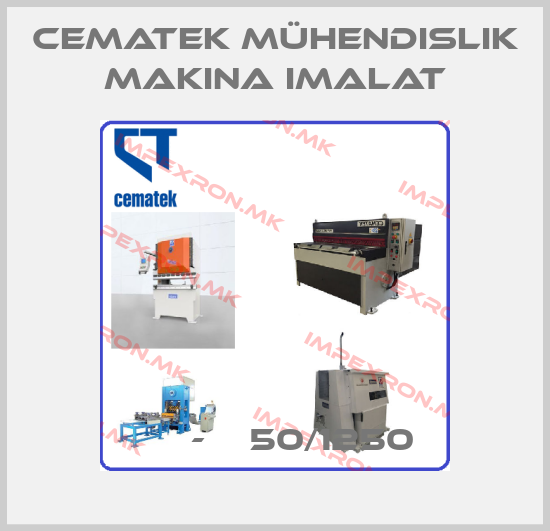 CEMATEK MÜHENDISLIK MAKINA IMALAT-СМТ-РВ50/1250 price