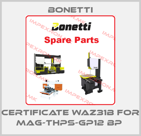 Bonetti-Certificate WAZ31B for MAG-THPS-GP12 BP price