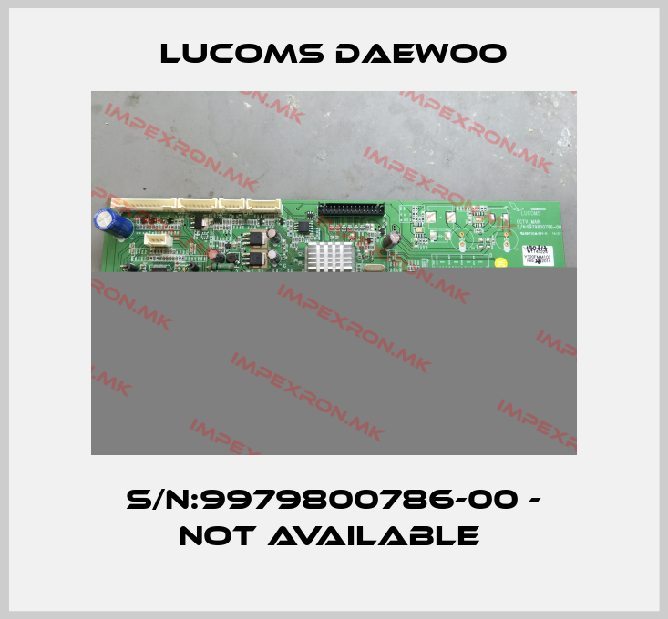 LUCOMS DAEWOO-S/N:9979800786-00 - not available price