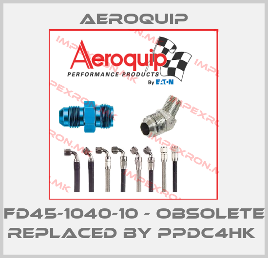 Aeroquip-FD45-1040-10 - obsolete replaced by PPDC4HK price