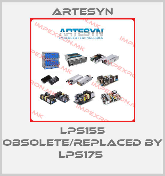 Artesyn-LPS155 obsolete/replaced by LPS175 price