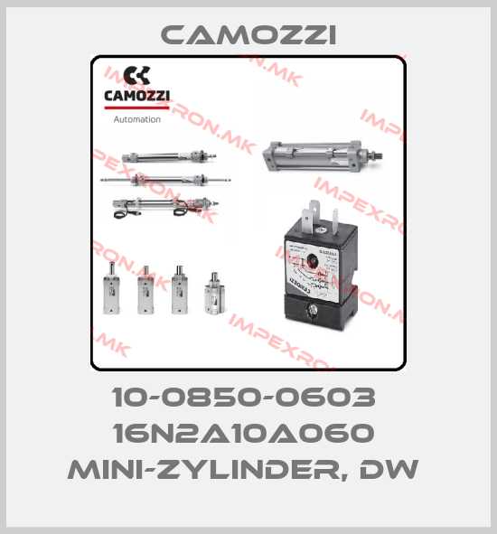 Camozzi-10-0850-0603  16N2A10A060  MINI-ZYLINDER, DW price