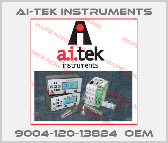 AI-Tek Instruments-9004-120-13824  OEM price