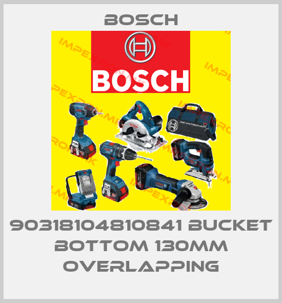 Bosch-90318104810841 BUCKET BOTTOM 130MM OVERLAPPINGprice