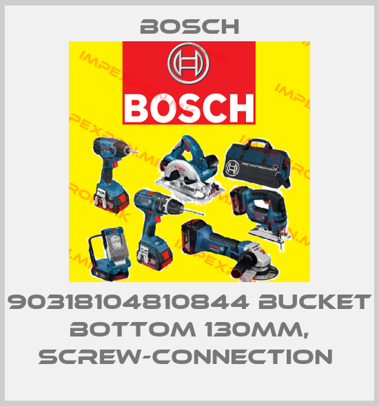 Bosch-90318104810844 BUCKET BOTTOM 130MM, SCREW-CONNECTION price