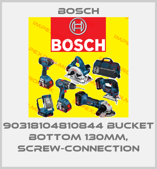 Bosch-90318104810844 BUCKET BOTTOM 130MM, SCREW-CONNECTION price