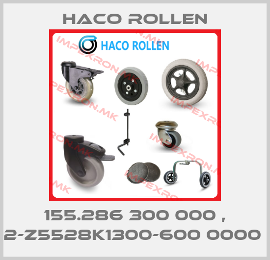Haco Rollen-155.286 300 000 , 2-Z5528K1300-600 0000 price