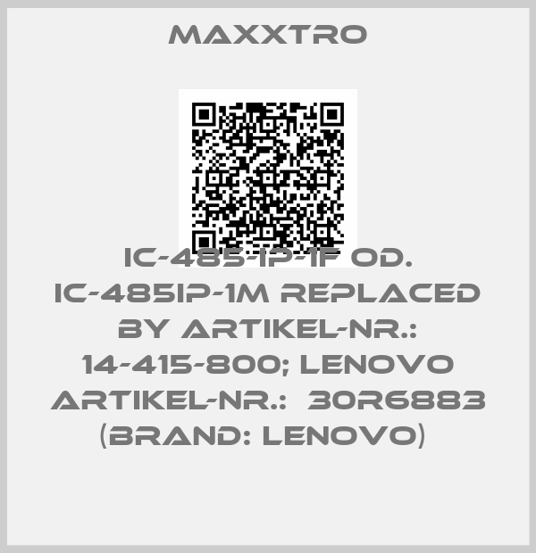Maxxtro-IC-485-IP-1F od. IC-485IP-1M REPLACED BY Artikel-Nr.: 14-415-800; Lenovo Artikel-Nr.:  30R6883 (BRAND: LENOVO) price