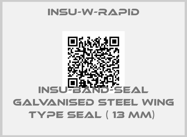 INSU-W-RAPID-INSU-BAND-SEAL Galvanised Steel Wing Type Seal ( 13 mm) price