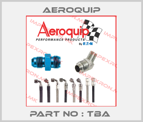 Aeroquip-Part No : TBA price