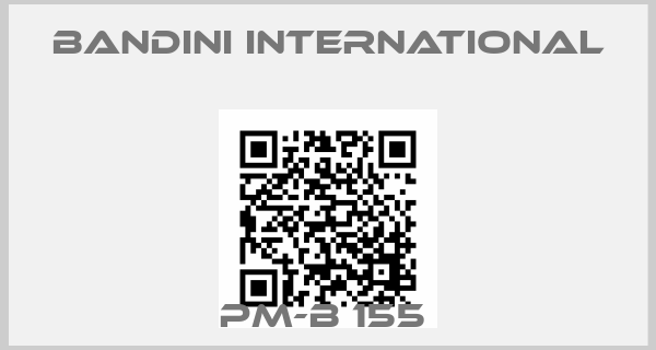 Bandini International-PM-B 155 price