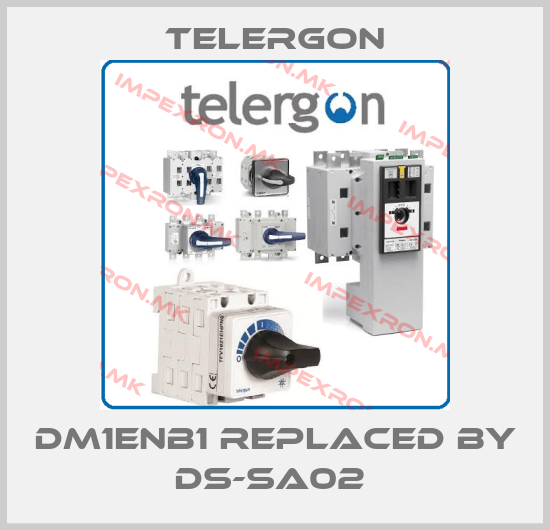 Telergon-DM1ENB1 REPLACED BY DS-SA02 price