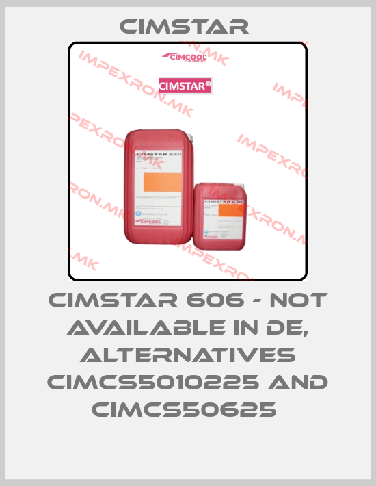 Cimstar -Cimstar 606 - not available in DE, alternatives CIMCS5010225 and CIMCS50625 price