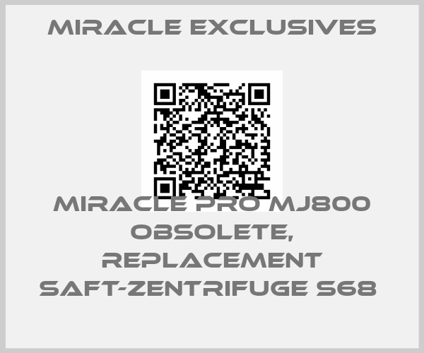 Miracle Exclusives-Miracle Pro MJ800 obsolete, replacement Saft-Zentrifuge S68 price