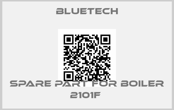 Bluetech-Spare part for boiler 2101F price