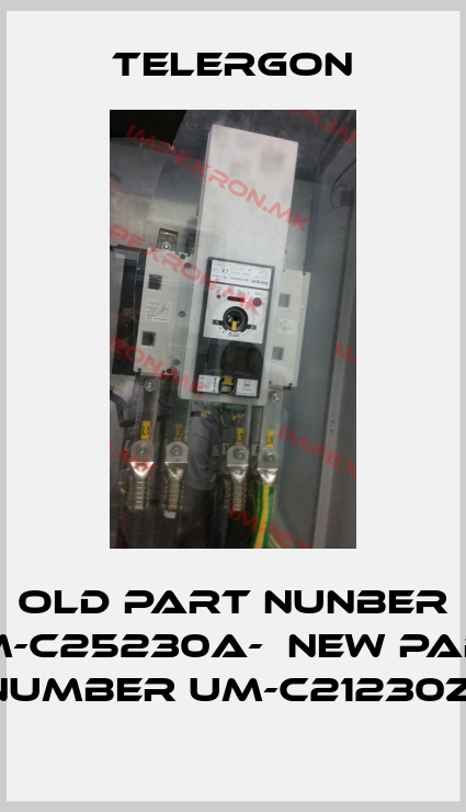 Telergon-Old part nunber UM-C25230A-  new part number UM-C21230Z price