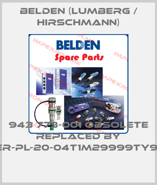 Belden (Lumberg / Hirschmann)-943 773-001 obsolete replaced by SPIDER-PL-20-04T1M29999TY9HHHHprice