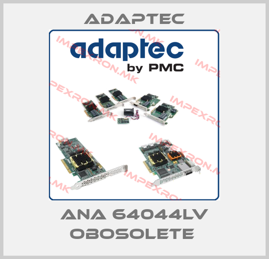 Adaptec-ANA 64044LV obosolete price