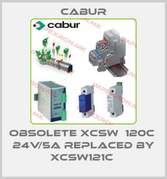 Cabur-obsolete XCSW  120C  24V/5A replaced by XCSW121C price