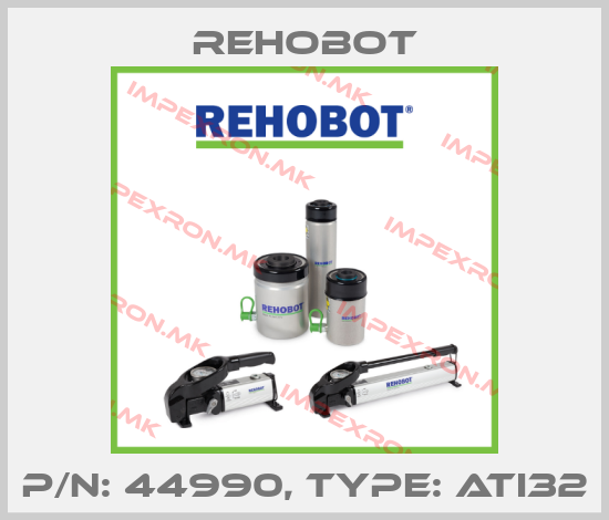 Rehobot-p/n: 44990, Type: ATI32price
